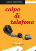 img Jacopo Seccatore - Colpo di telefono (2013)