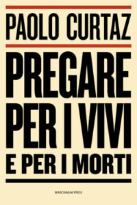 Paolo Curtaz – Pregare per i vivi e per i morti (2016)