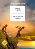 Paolo Curtaz - Perché restare cristiani (2011)