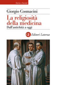 Giorgio Cosmacini – La religiosità della medicina (2014)