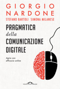 Giorgio Nardone, Simona Milanese, Stefano Bartoli – Pragmatica della comunicazione digitale (2020)