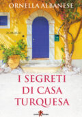 Ornella Albanese - I segreti di Casa Turquesa (2019)