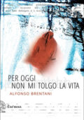 img Alfonso Brentani - Per oggi non mi tolgo la vita (2020)