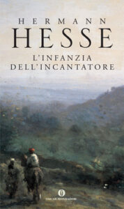 Hermann Hesse – L’infanzia dell’incantatore (2010)