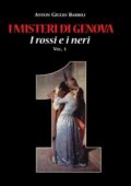Anton Giulio Barrili - I misteri di Genova. I rossi e i neri. Vol. 1 (2013)