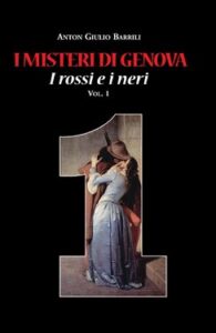 Anton Giulio Barrili – I misteri di Genova. I rossi e i neri. Vol. 1 (2013)