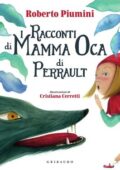 Roberto Piumini - I Racconti di Mamma Oca di Perrault (2020)