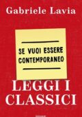 Gabriele Lavia - Se vuoi essere contemporaneo leggi i classici (2017)