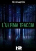 Pietro Garanzini - L'ultima traccia (2016)