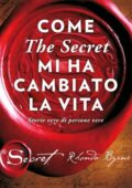 Rhonda Byrne - Come The Secret mi ha cambiato la vita (2016)