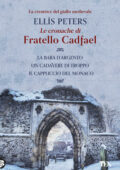 Ellis Peters - Le cronache di fratello Cadfael. Volume primo (2020)