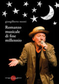 img Giangilberto Monti - Romanzo musicale di fine millennio (2016)