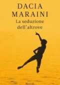 Dacia Maraini - La seduzione dell'altrove (2010)