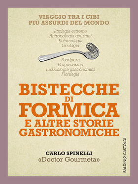 Carlo Spinelli – Bistecche di formica e altre storie gastronomiche (2015)