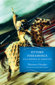 Massimo D’Azeglio – Ettore Fieramosca o la disfida di Barletta (2013)