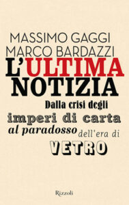 Massimo Gaggi, Marco Bardazzi – L’ultima notizia (2010)