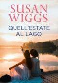 Susan Wiggs - Avalon Vol. 1. Quell'estate al lago (2020)