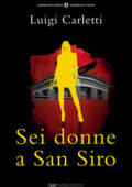 Luigi Carletti - Sei donne a San Siro (2020)