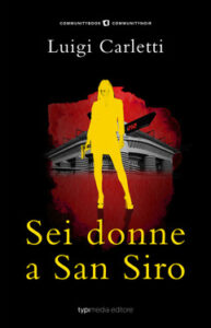 Luigi Carletti – Sei donne a San Siro (2020)