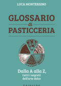Luca Montersino - Glossario di pasticceria (2020)