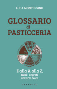 Luca Montersino – Glossario di pasticceria (2020)
