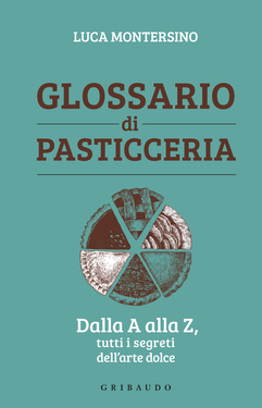 Luca Montersino – Glossario di pasticceria (2020)