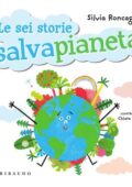 img Silvia Roncaglia - Le sei storie salvapianeta (2020)