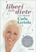 img Carla Lertola - Liberi dalle diete con il metodo Carla Lertola (2015)