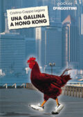 img Cristina Cappa Legora - Una gallina a Hong Kong (2011)