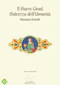 Massimo Rodolfi - Il Sacro Graal. Salvezza dell'umanità (2017)
