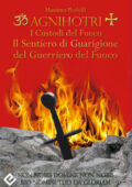 Massimo Rodolfi - Agnihotri. I custodi del fuoco (2016)