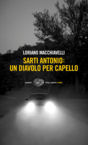 Loriano Macchiavelli – Sarti Antonio. Un diavolo per capello (2010)