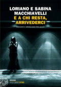 Loriano Macchiavelli, Sabina Macchiavelli - E a chi resta, arrivederci (2013)