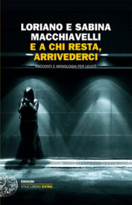 Loriano Macchiavelli, Sabina Macchiavelli – E a chi resta, arrivederci (2013)