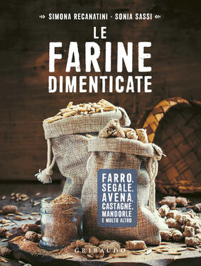 Simona Recanatini, Sonia Sassi – Le farine dimenticate (2016)