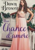 Dawn Brower - Una chance d'amore (2020)
