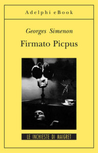 Georges Simenon – Firmato Picpus (2012)