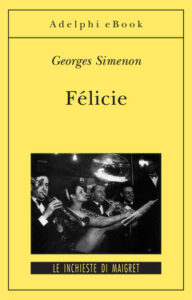 Georges Simenon – Félicie (2012)