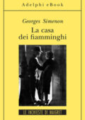 Georges Simenon - La casa dei fiamminghi (2012)