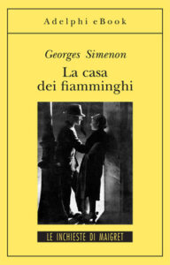 Georges Simenon – La casa dei fiamminghi (2012)