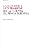 img Andrea Schiavone (a cura di) - Carl Schmitt. La situazione della scienza giuridica europea (202