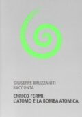Giuseppe Bruzzaniti- Enrico Fermi. L’atomo e la bomba atomica (2012)