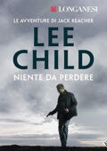 Lee Child - Niente da perdere: Le avventure di Jack Reacher 12 (2020) (mp3 - 128 kbps)