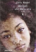img Chris Abani - Abigail, una storia vera (2008)