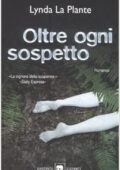 Lynda La Plante - Oltre ogni sospetto (2007)