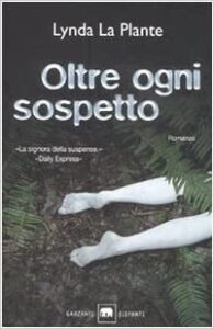 Lynda La Plante – Oltre ogni sospetto (2007)