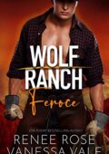 Vanessa Vale & Renee Rose - Wolf Ranch Vol. 5. Feroce (2020)