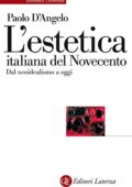 Paolo D’Angelo - L’estetica italiana del Novecento. Dal neoidealismo a oggi (2014)