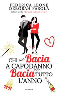Federica Leone & Deborah Fasola – CHI non BACIA A CAPODANNO non BACIA TUTTO L’ANNO (2020)