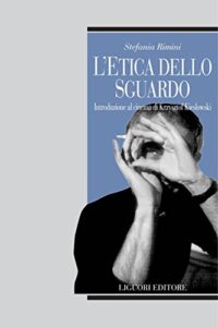 Stefania Rimini – L’etica dello sguardo. Introduzione al cinema di Krzystof Kieslowski (2000)